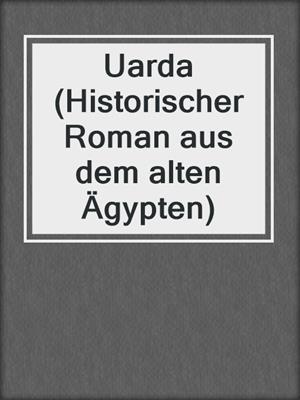 cover image of Uarda (Historischer Roman aus dem alten Ägypten)