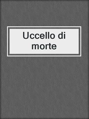 cover image of Uccello di morte