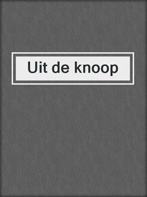Uit de knoop