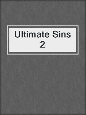 cover image of Ultimate Sins 2