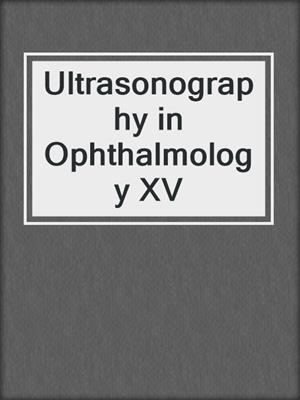 Ultrasonography in Ophthalmology XV