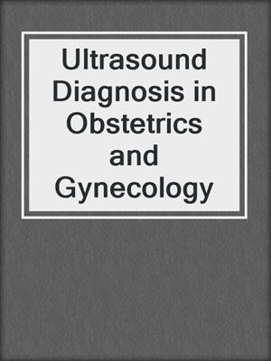 Ultrasound Diagnosis in Obstetrics and Gynecology
