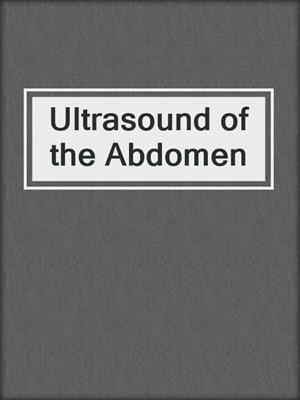 Ultrasound of the Abdomen