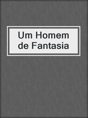 cover image of Um Homem de Fantasia