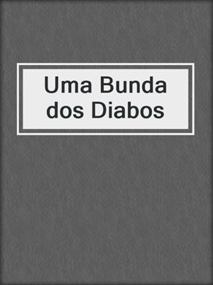 cover image of Uma Bunda dos Diabos