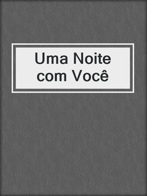cover image of Uma Noite com Você