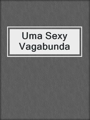 cover image of Uma Sexy Vagabunda