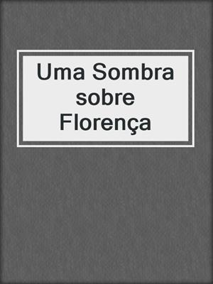 cover image of Uma Sombra sobre Florença