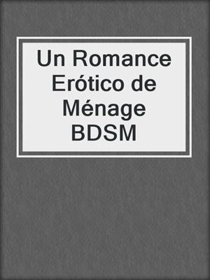 cover image of Un Romance Erótico de Ménage BDSM