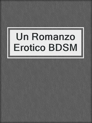 cover image of Un Romanzo Erotico BDSM