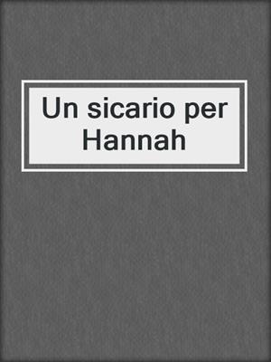 cover image of Un sicario per Hannah