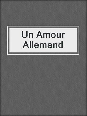 cover image of Un Amour Allemand