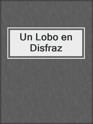 cover image of Un Lobo en Disfraz