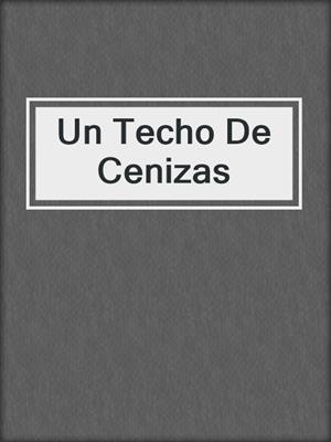 Un Techo De Cenizas
