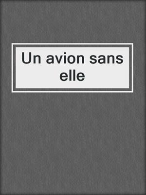 Un avion sans elle