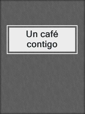 cover image of Un café contigo