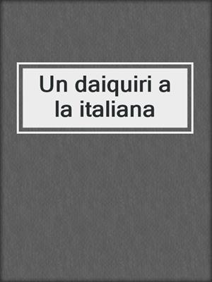 cover image of Un daiquiri a la italiana