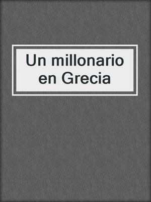 cover image of Un millonario en Grecia