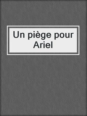 cover image of Un piège pour Ariel