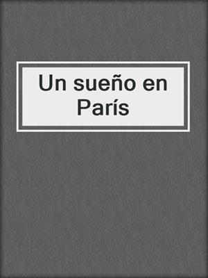 cover image of Un sueño en París