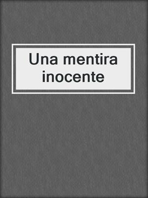 cover image of Una mentira inocente