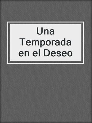 Una Temporada en el Deseo