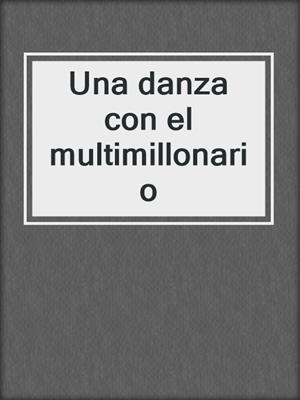 cover image of Una danza con el multimillonario