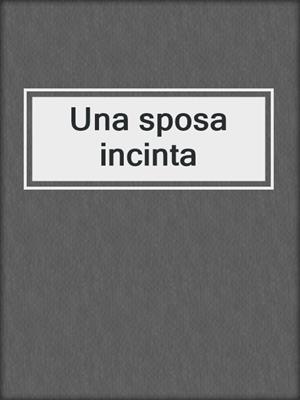 cover image of Una sposa incinta