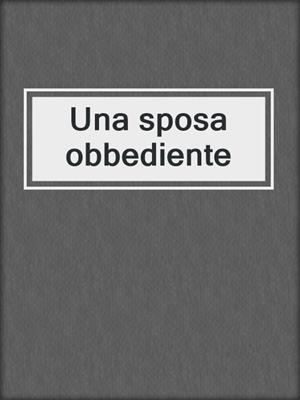 cover image of Una sposa obbediente