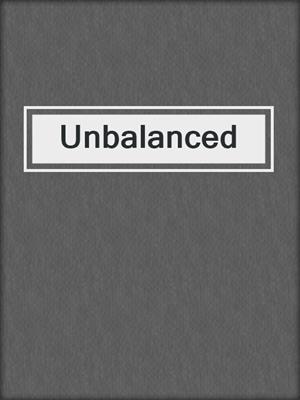 cover image of Unbalanced