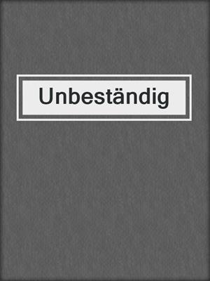 cover image of Unbeständig
