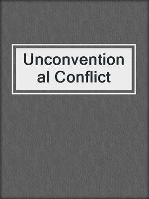 Unconventional Conflict