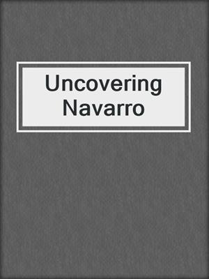 cover image of Uncovering Navarro