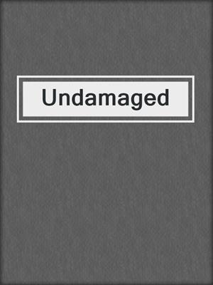 cover image of Undamaged
