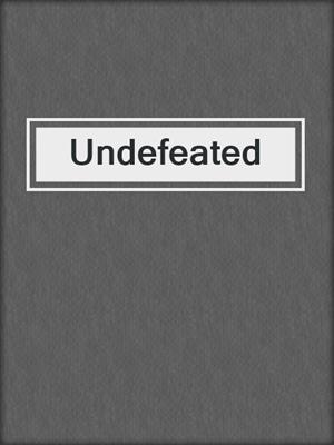 cover image of Undefeated