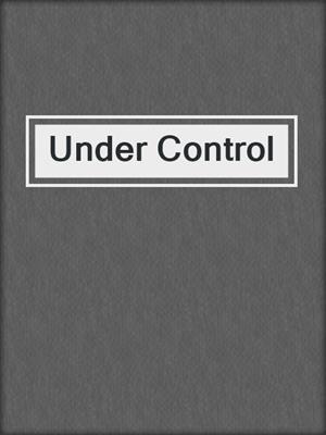cover image of Under Control