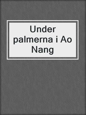 cover image of Under palmerna i Ao Nang