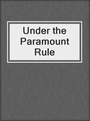 cover image of Under the Paramount Rule