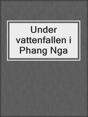 cover image of Under vattenfallen i Phang Nga