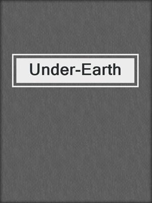 cover image of Under-Earth