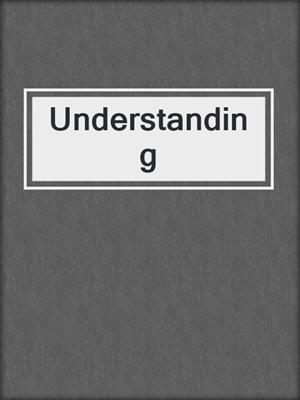 Understanding