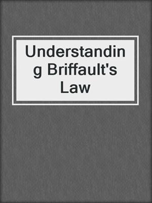 cover image of Understanding Briffault's Law