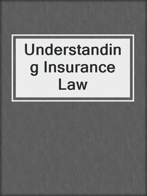 cover image of Understanding Insurance Law