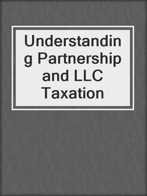 cover image of Understanding Partnership and LLC Taxation