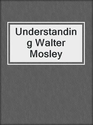 cover image of Understanding Walter Mosley