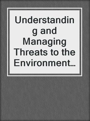 Understanding and Managing Threats to the Environment in South Eastern Europe