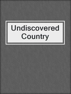 Undiscovered Country