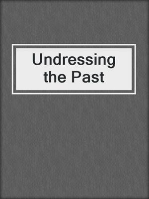 cover image of Undressing the Past