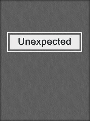 cover image of Unexpected