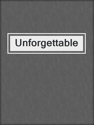 cover image of Unforgettable